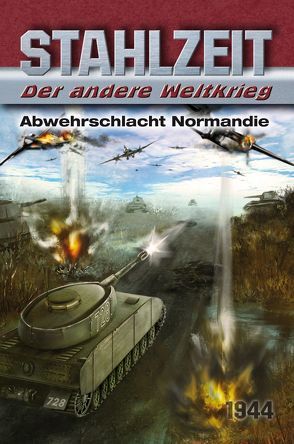 Stahlzeit, Band 4: „Abwehrschlacht Normandie“ von Zola,  Tom