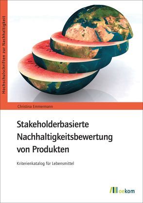 Stakeholderbasierte Nachhaltigkeitsbewertung von Produkten von Emmermann,  Christina