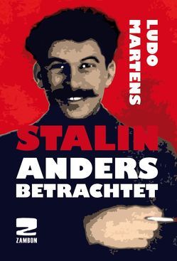 Stalin anders betrachtet von Boyer,  Clara, Falkenhagen,  Hans-Jürgen, Koch,  Ronald, Martens,  Ludo