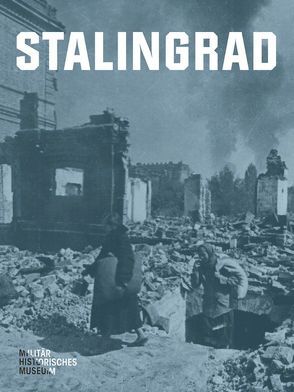 Stalingrad von Pieken,  Gorch, Rogg,  Matthias, Wehner,  Jens