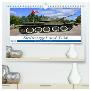 Stalinorgel und T-34 – Sowjetische Militärhistorie (hochwertiger Premium Wandkalender 2024 DIN A2 quer), Kunstdruck in Hochglanz von von Loewis of Menar,  Henning