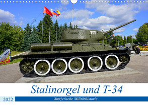 Stalinorgel und T-34 – Sowjetische Militärhistorie (Wandkalender 2022 DIN A3 quer) von von Loewis of Menar,  Henning