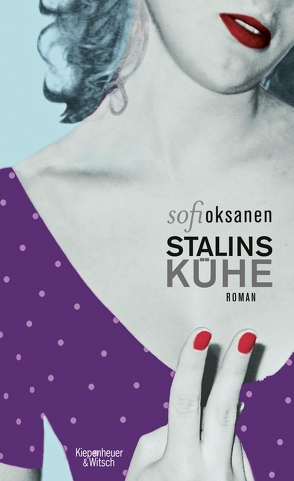 Stalins Kühe von Oksanen,  Sofi, Plöger,  Angela