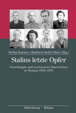 Stalins letzte Opfer von Karner,  Stefan, Stelzl-Marx,  Barbara