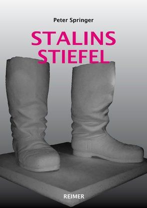 Stalins Stiefel von Springer,  Peter