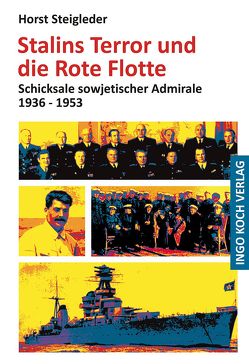 Stalins Terror und die Rote Flotte von Steigleder,  Horst