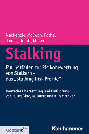 Stalking von Bumb,  J. Malte, Dreßing,  Harald, James,  David V., MacKenzie,  Rachel D., McEwan,  Troy E., Mullen,  Paul E., Ogloff,  James R.P., Pathé,  Michele T., Whittaker,  Konrad