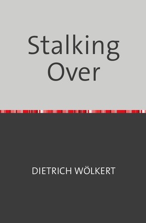 Stalking Over von Wölkert,  Dietrich