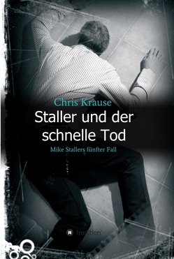 Staller und der schnelle Tod von Krause,  Chris