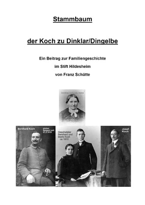 Stammbaum der Koch zu Dinklar / Dingelbe von Schütte,  Franz