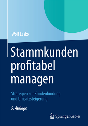 Stammkunden profitabel managen von Lasko,  Wolf