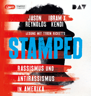 Stamped – Rassismus und Antirassismus in Amerika von Hansen-Schmidt,  Anja, Kendi,  Ibram X., Reynolds,  Jason, Ricketts,  Tyron, Schlatterer,  Heike