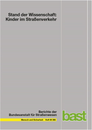 Stand der Wissenschaft: Kinder im Straßenverkehr von Bahlmann,  Joan, Duderstadt,  Vinzenz, Funk,  Walter, Schmidt,  Jasmin, Schreiter,  Andrea, Sinner,  Kristina