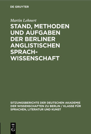 Stand, Methoden und Aufgaben der Berliner Anglistischen Sprachwissenschaft von Lehnert,  Martin