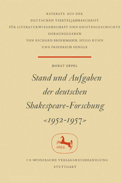 Stand und Aufgaben der Deutschen Shakespeare-Forschung 1952–1957 von Oppel,  Horst