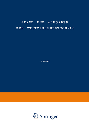 Stand und Aufgaben der Weitverkehrstechnik / The State of and Problem Concerning Telecommunication von Wosnik,  Johannes