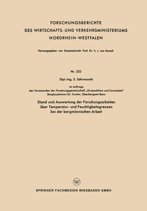 Stand und Auswertung der Forschungsarbeiten über Temperatur- und Feuchtigkeitsgrenzen bei der bergmännischen Arbeit von Schirmanski,  Siegfried