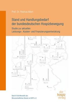 Stand und Handlungsbedarf der bundesdeutschen Hospizbewegung von Allert,  Rochus