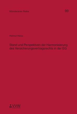 Stand und Perspektiven der Harmonisierung des Versicherungsverttragsrechts in der EG von Dörner,  Heinirch, Ehlers,  Dirk, Heiss,  Helmut, Kollhosser,  Helmut, Pohlmann,  Petra, Steinmeyer,  Heinz D