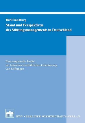 Stand und Perspektiven des Stiftungsmanagements in Deutschland von Sandberg,  Berit