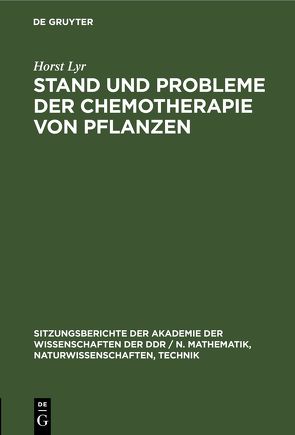 Stand und Probleme der Chemotherapie von Pflanzen von Lyr,  Horst