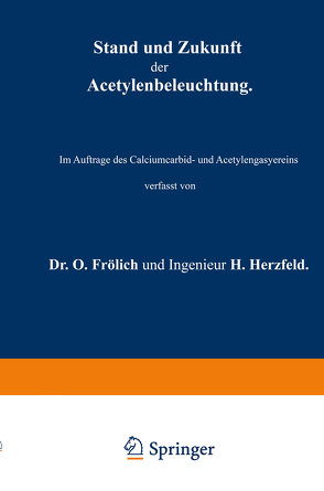 Stand und Zukunft der Acetylenbeleuchtung von Frölich,  O., Herzfeld,  H.