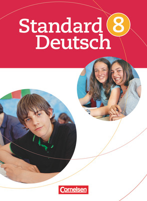 Standard Deutsch – 8. Schuljahr von Gerrmann-Malm,  Rosemarie, Karl,  Beate, König,  Martin, Kreischer,  Tanja, Lange,  Alexandra, Lanwehr,  Bettina, Rusnok,  Toka-Lena, Steigner,  Marianne