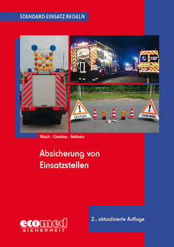 Standard-Einsatz-Regeln: Absicherung von Einsatzstellen von Cimolino,  Ulrich, Rehbein,  Andreas, Weich,  Andreas