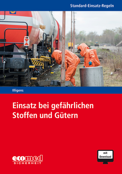 Standard-Einsatz-Regeln: Einsatz bei gefährlichen Stoffen und Gütern von Illigens,  Christian