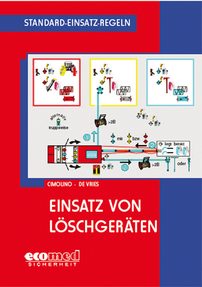 Standard-Einsatz-Regeln: Einsatz von Löschgeräten von Cimolino,  Ulrich, de Vries,  Holger