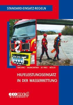 Standard-Einsatz-Regeln: Hilfeleistungseinsatz in der Wasserrettung von Baumgartner,  Andreas, Cimolino,  Ulrich, de Vries,  Holger, Müller,  Christian