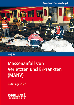 Standard-Einsatz-Regeln: Massenanfall von Verletzten und Erkrankten (MANV) von Hantsche,  Marcus, Heesch,  Sean, Heisterkamp,  Rainer, Jaza,  Alexander, Keck,  Jens, Lauer,  Daniel, Naujoks,  Frank, Veitenhansl,  Christian, Waterstraat,  Peter, Weisenfeld,  Sascha