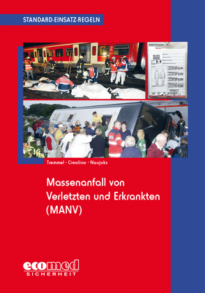 Standard-Einsatz-Regeln: Massenanfall von Verletzten und Erkrankten (MANV) von Cimolino,  Ulrich, Naujoks,  Frank, Tremmel,  Thomas