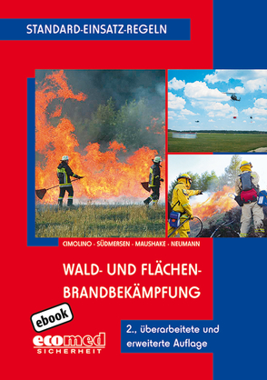 Standard-Einsatz-Regeln: Wald- und Flächenbrandbekämpfung von Cimolino,  Ulrich, Maushake,  Detlef, Neumann,  Nicolas, Südmersen,  Jan