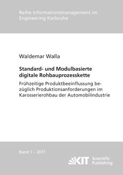 Standard- und Modulbasierte digitale Rohbauprozesskette : Frühzeitige Produktbeeinflussung bezüglich Produktionsanforderungen im Karosserierohbau der Automobilindustrie von Walla,  Waldemar