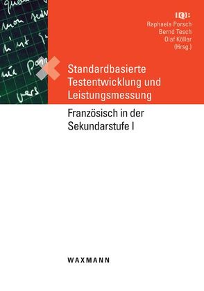 Standardbasierte Testentwicklung und Leistungsmessung von Köller,  Olaf, Porsch,  Raphaela, Tesch,  Bernd