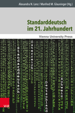 Standarddeutsch im 21. Jahrhundert von Brandstätter,  Julia, Brooks,  Thomas, Dürscheid,  Christa, Elspass,  Stephan, Glauninger,  Manfred M., Hägi,  Sara, Herrgen,  Joachim, Lenz,  Alexandra N., Moosmüller,  Sylvia, Soukup,  Barbara, Winkler,  Eva, Ziegler,  Arne