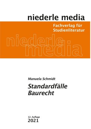 Standardfälle Baurecht – 2022 von Schmidt,  Manuela