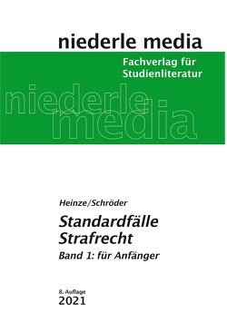 Standardfälle Strafrecht. Band 1: für Anfänger – 2021 von Heinze,  Alexander, Schroeder,  Thomas