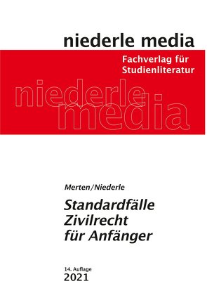 Standardfälle Zivilrecht für Anfänger – 2023 von Merten,  Christine, Niederle,  Jan