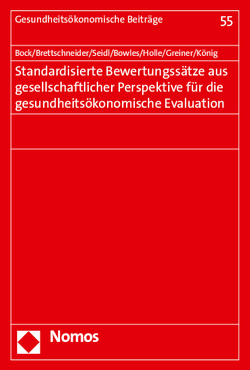 Standardisierte Bewertungssätze aus gesellschaftlicher Perspektive für die gesundheitsökonomische Evaluation von Bock,  Jens-Oliver, Bowles,  David, Brettschneider,  Christian, Greiner,  Wolfgang, Holle,  Rolf, König,  Hans-Helmut, Seidl,  Hildegard