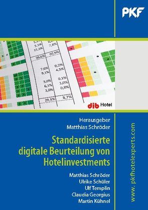 Standardisierte digitale Beurteilung von Hotelinvestments von Georgius,  Claudia, Kühnel,  Martin, Schröder,  Matthias (Hrsg.), Schüler,  Ulrike, Templin,  Ulf