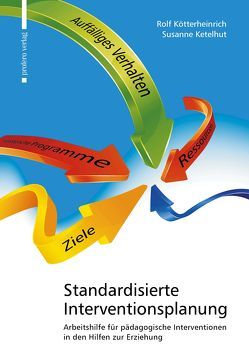 Standardisierte Interventionsplanung von Ketelhut,  Susanne, Kötterheinrich,  Dr. Rolf, Spanjer,  Jörg