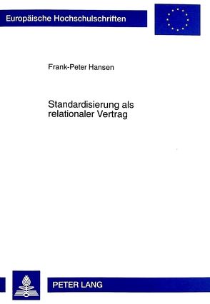 Standardisierung als relationaler Vertrag von Hansen,  Frank-Peter