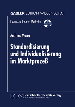 Standardisierung und Individualisierung im Marktprozeß von Marra,  Andreas