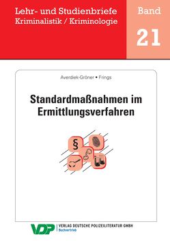 Standardmaßnahmen im Ermittlungsverfahren von Averdiek-Gröner,  Detlef, Clages,  Horst, Frings,  Christoph, Gatzke,  Wolfgang