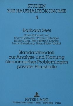 Standardmodell zur Analyse und Planung ökonomischer Problemlagen privater Haushalte von Seel,  Barbara