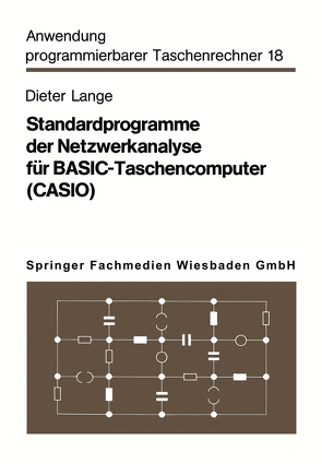 Standardprogramme der Netzwerkanalyse für BASIC-Taschencomputer (CASIO) von Lange,  Dieter