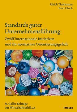 Standards guter Unternehmensführung von Thielemann,  Ulrich, Ulrich,  Peter