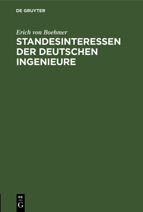 Standesinteressen der deutschen Ingenieure von Boehmer,  Erich von